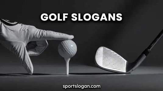 300 Latest Golf Slogans Ideas & Golf Club Slogans