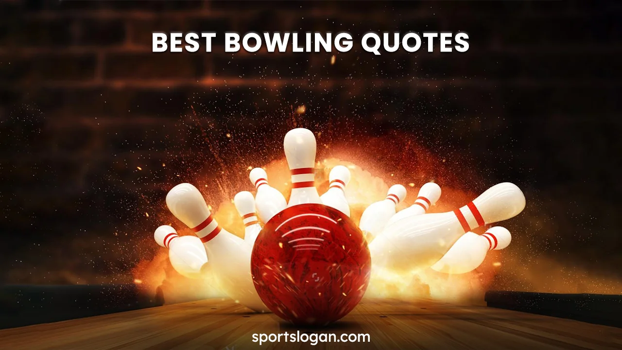 120 Best Bowling Quotes & Bowling Taglines