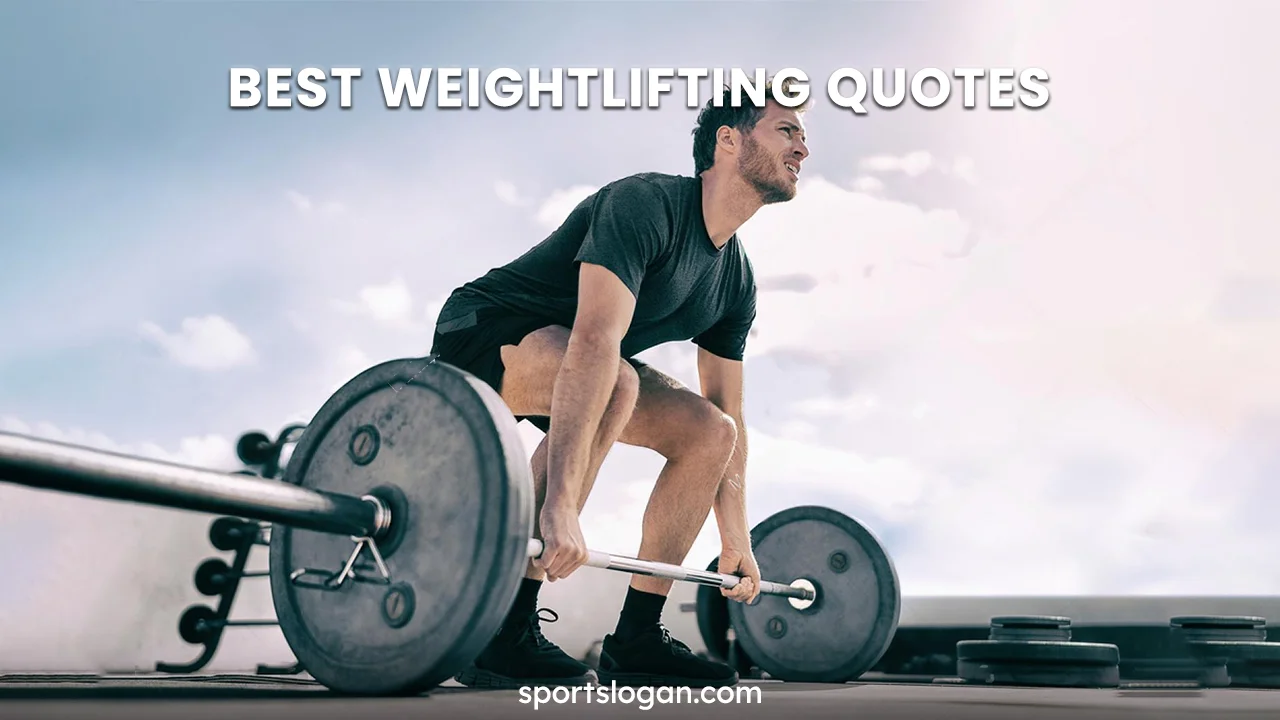 60 Best Weightlifting Quotes & Cool Weightlifting Quotes