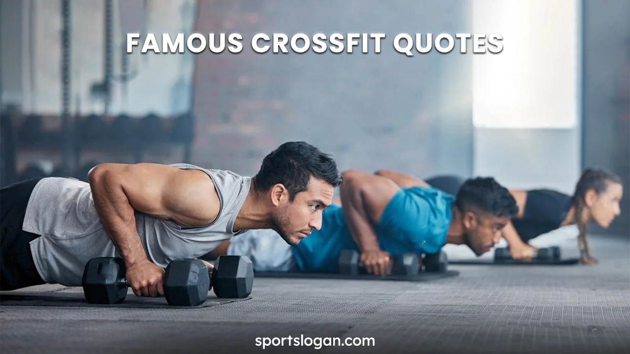 175 Famous CrossFit Quotes & Cool CrossFit Quotes