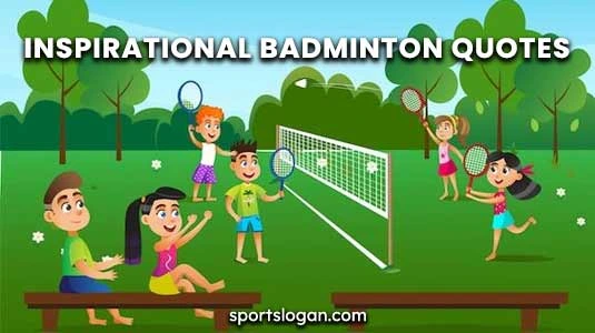 111 Inspirational Badminton Quotes | Motivation for Every Player