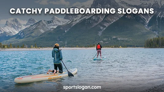 155 Unique, Catchy Paddleboarding Slogans with Puns & Mottos