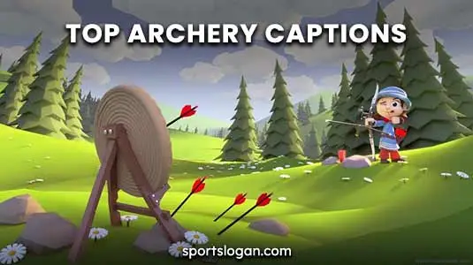 200 Funny Archery Captions For Instagram