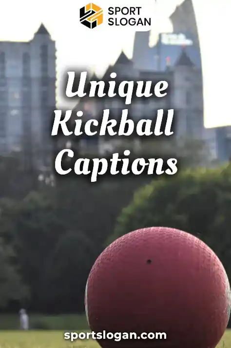 Unique Kickball Captions