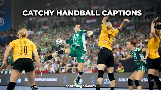 100 Catchy Handball Captions to Show Your Passion for the Game