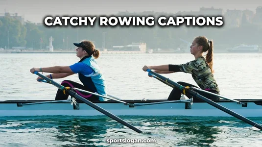 111 Catchy Rowing Captions for Team Spirit & Motivation