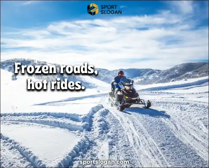Catchy Snowmobiling Slogans