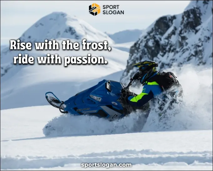 Inspirational Snowmobiling Slogans